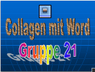 Gruppe 21 Wordkollagen