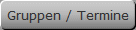 Gruppen / Termine